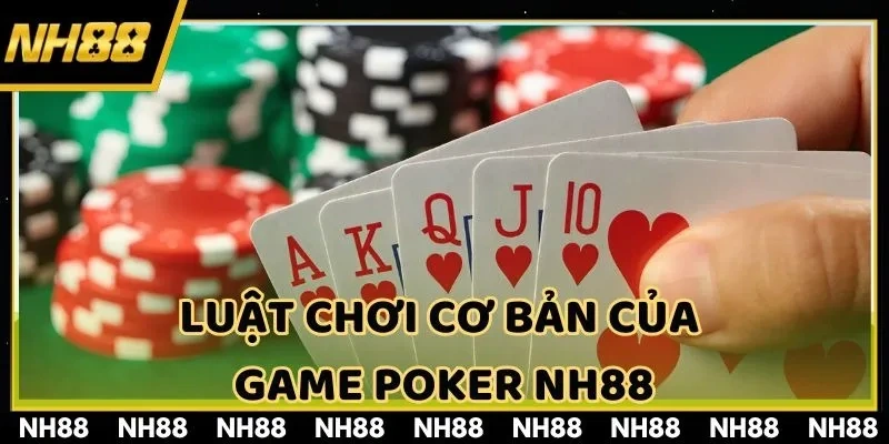 Luật Poker NH88 đơn giản nhưng không kém thú vị