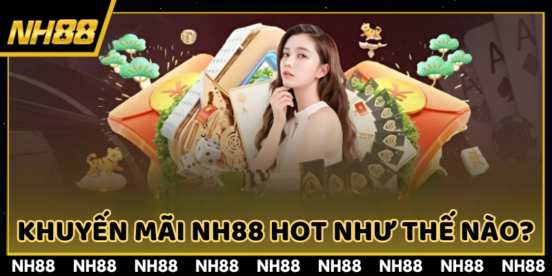 Tìm hiểu về chương trình Khuyến mãi NH88