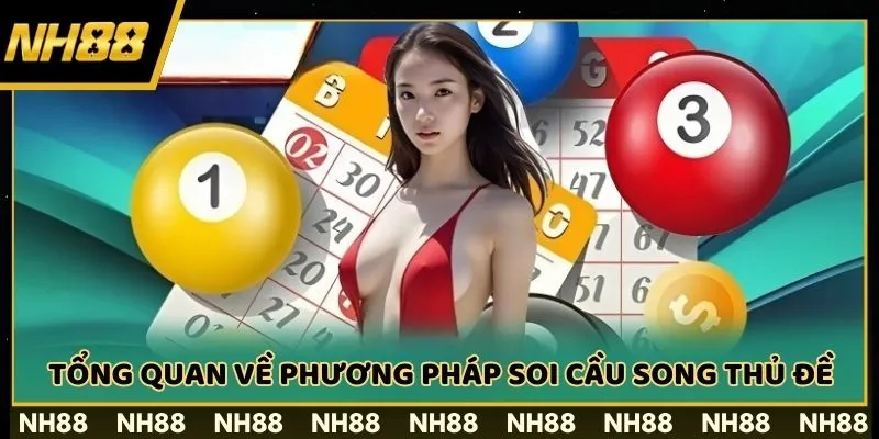 Tổng quan về phương pháp Soi cầu song thủ đề