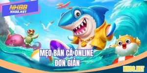 Mẹo Bắn Cá Online Đơn Giản