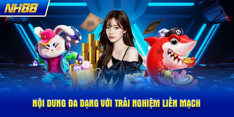 Nội dung đa dạng với trải nghiệm liền mạch